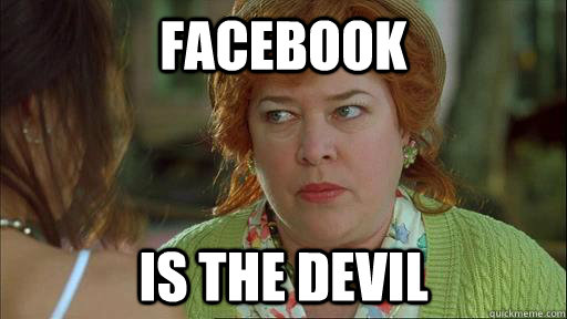 Name:  facebook is the devil.jpg
Views: 3239
Size:  35.9 KB